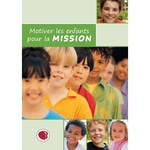 Motiver les enfants pour la Mission