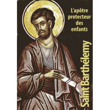 Saint Barthélemy - L&#39;apôtre protecteur des enfants | Livres en famille