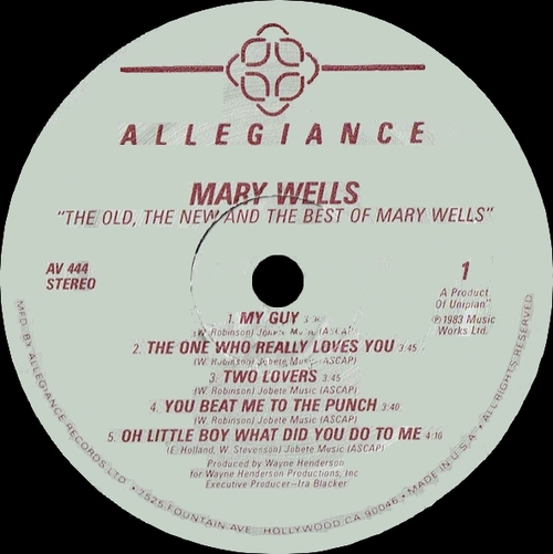 Mary Wells ‎: Album " The Old , The New & The Best Of Mary Wells " Allegiance Records AV 444 [ US ] en 1983