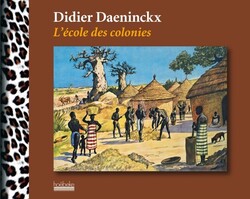 Didier DAENINCKX – L’école des colonies