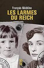 François Médéline, Les larmes du Reich, 10-18