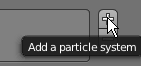 Le bouton + pour ajouter un système de particule