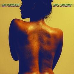 Mr. President - Hips Shaking - Complete CD