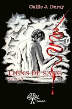 Liens de Sang Tome 2 (Callie J. Deroy)