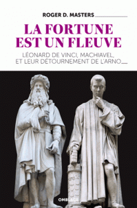 La fortune est un fleuve  - Roger D. Masters