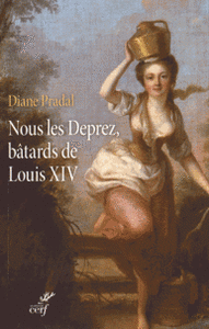 Nous, les Desprez, bâtards de Louis XIV - Diane Prada