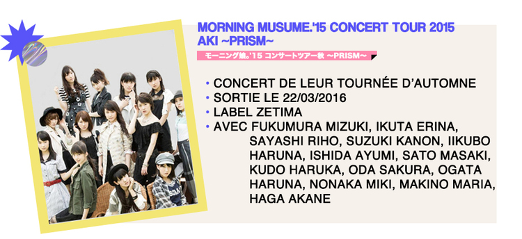 MORNING MUSUME.'15 CONCERT TOUR 2015 AKI ~PRISM~
