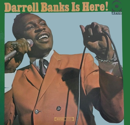 Darrell Banks : Album : " Darrell Banks Is Here ! " Atco Records 33-216 [ US ]