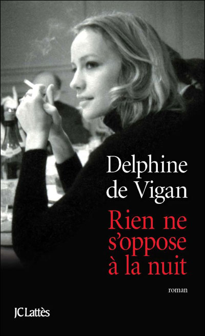 Delphine De Vigan, Rien ne s'oppose à la nuit