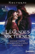 Légendes nocturnes de Maggie Shayne / Lisa Childs / Kendra Leigh Castle