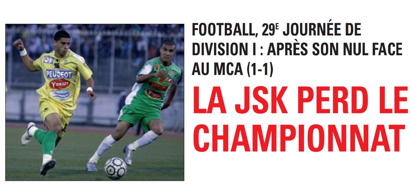 Jeudi 7 mai 2009 Stede du 1er Novembre Tizi JSK-MCA 1-1