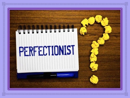 Ne soyez pas trop perfectionnistes !