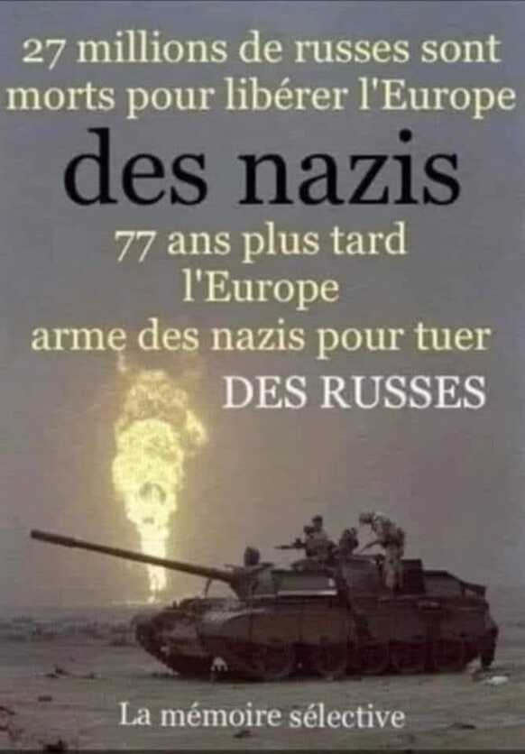 Peut être une image de texte qui dit ’27 millions de russes sont morts pour libérer l'Europe des nazis 77 ans plus tard l'Europe arme des nazis pour tuer DES RUSSES La mémoire sélective’