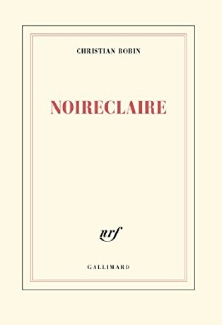 Christian Bobin  - Noireclaire