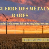 Guillaume Pitron : révélations sur la face cachée de la transition énergétique