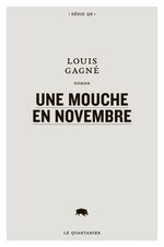 Une mouche en novembre, Louis GAGNE
