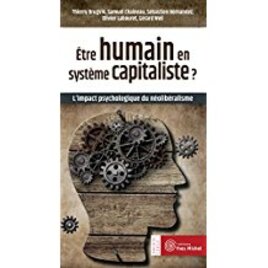 Etre humain en système capitaliste ? : L'impact psychologique du néolibéralisme