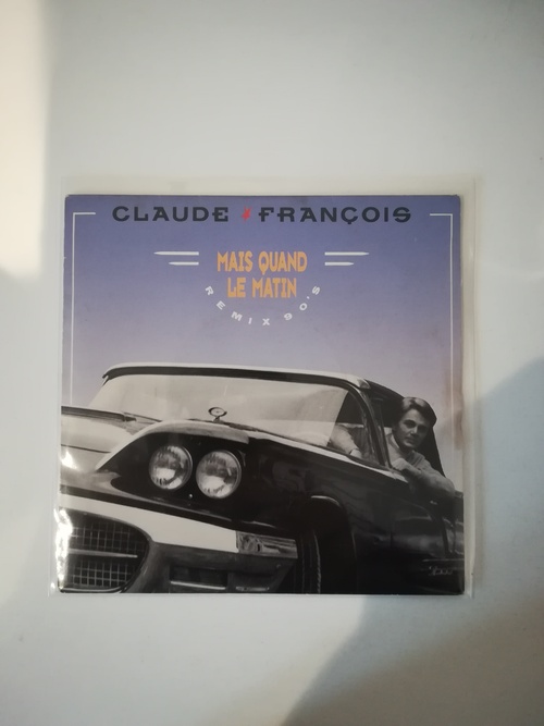 Claude François Mais Quand Le Matin Remix 90's Sortie en Septembre 1990 en 45 TOURS