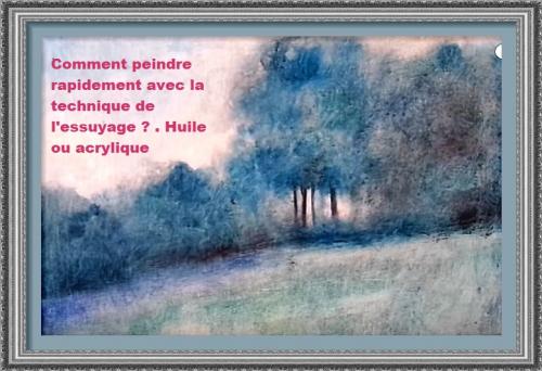 Dessin et peinture - vidéo 263 : Comment peindre rapidement grâce à la technique de l'essuyage ? - huile ou acrylique. 