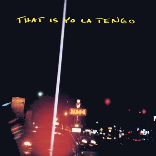 Les Singlés: Yo La Tengo - EP et singles # 2 : That is Yo La Tengo (1991)