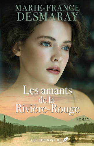 Les amants de la Rivière-Rouge - Marie-France Desmaray (2019)