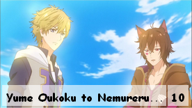 Yume Oukoku to Nemureru 100-nin no Ouji-sama 10