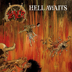 SLAYER : Hell Awaits (1985 - Metal Blade Records)