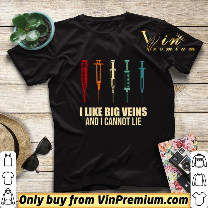 I like big veins and I cannot lie shirt