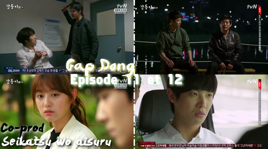 Gap dong épisodes 11 et 12 !