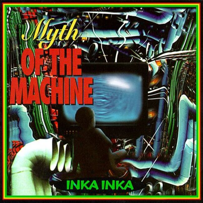 Inka Inka - Myth of the Machine (1999) [Reggae]