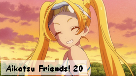 Aikatsu Friends! 20