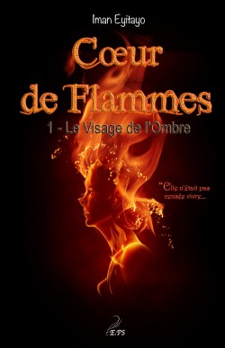 Coeur de flammes, Tome 1 : Le Visage de l'Ombre d'Iman Eyitayo