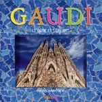 Gaudi, le génie et son art 