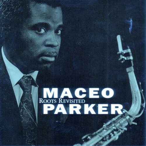 Maceo Parker - Roots Revisited - Complete LP - Funkytown / Matlo44
