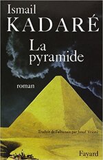 Ismail KADARE – La pyramide 