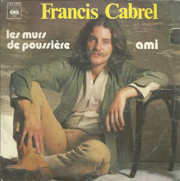 Francis Cabrel – Les Murs De Poussière / Ami (1978, Vinyl) - Discogs