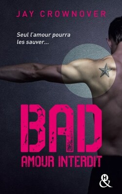 BAD : Amour Interdit Tome 1 Jay Crownover