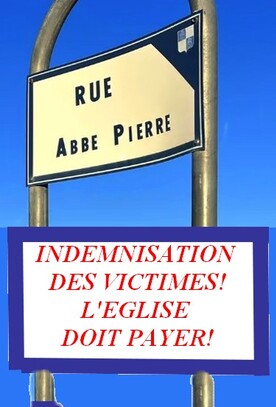 Pour l'Histoire! Contre la ''cancel culture'' ! Effacer ''Abbé Pierre'' ou bien restituer la vérité sur l'individu?..L'Eglise doit payer!....