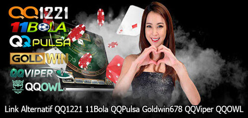 Link Alternatif QQ1221 11Bola QQPulsa Goldwin678 QQViper QQOWL