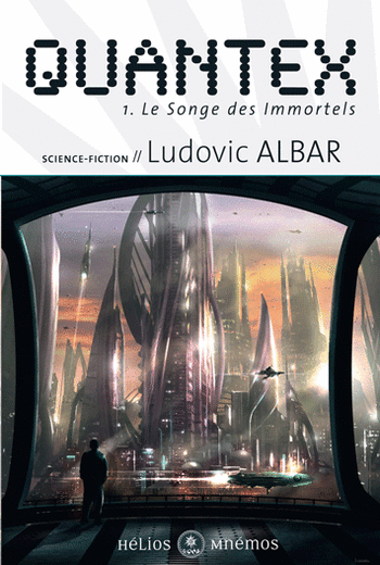 Quantex 1-3 Le songe des immortels - Ludovic Albar