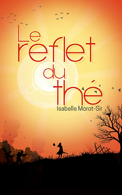 Le reflet du thé, de Isabelle Morot-Sir