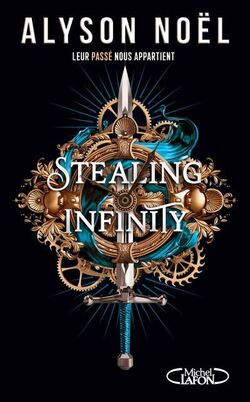 Stealing Infinity : les voleurs d'infini tome 1 d'Alyson Noël