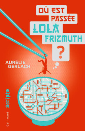 Où est passée Lola Frizmuth ? / Aurélie Gerlach