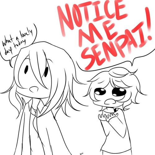Notice me, senpai! 