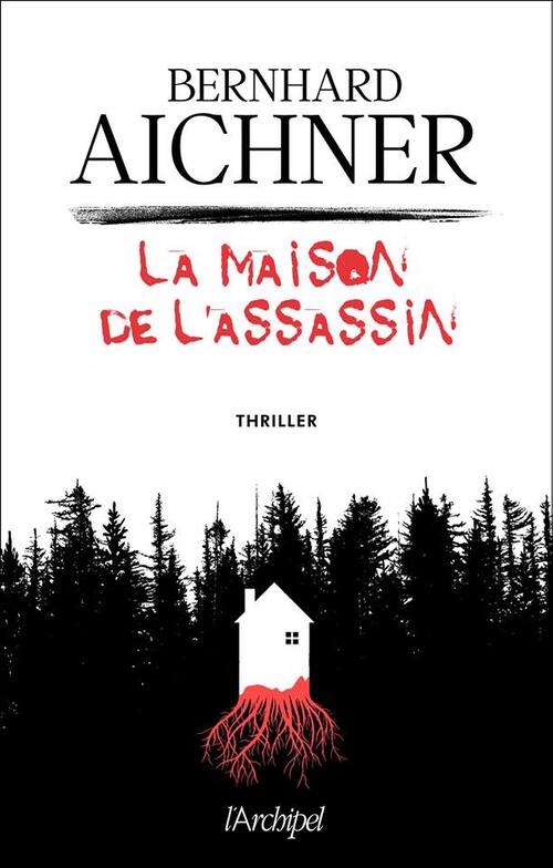 La maison de l’assassin - Bernhard Aichner