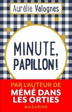 Minute, papillon ! 