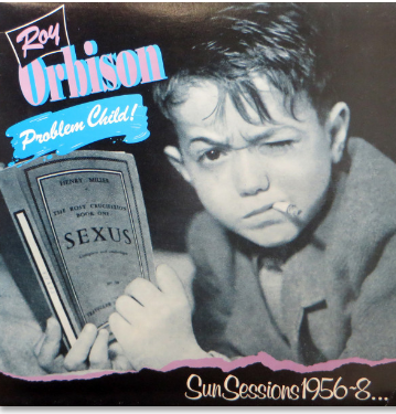 Roy Orbison - Problem Child (ALTERNATE VERSION)