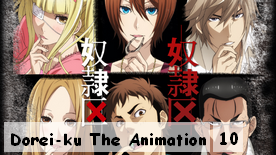 Dorei-ku The Animation 10