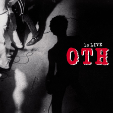  O.T.H. - Repressage du live du groupe chez Kicking Records ! 