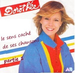 Nostalgiques ? Chansons de DOROTHEE leur sens caché 1/2